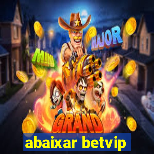 abaixar betvip